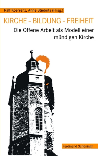 Kirche - Bildung - Freiheit - Ralf Koerrenz; Anne Stiebritz