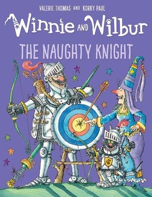 Winnie and Wilbur: The Naughty Knight - Valerie Thomas