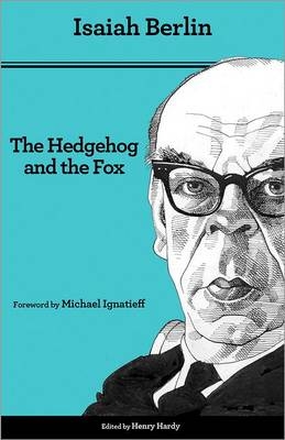 The Hedgehog and the Fox - Isaiah Berlin; Henry Hardy