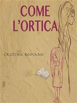 Come l’ortica - Cristina Romano