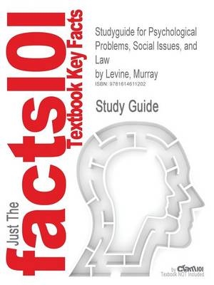 Studyguide for Psychological Problems, Social Issues, and Law by Levine, Murray, ISBN 9780205474547 - Cram101 Textbook Reviews