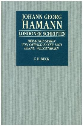 Londoner Schriften - Johann Georg Hamann; Oswald Bayer; Bernd Weißenborn