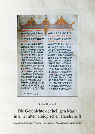 Die Geschichte der heiligen Maria in einer alten äthiopischen Handschrift - Stefan Bombeck
