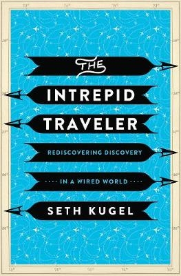 Rediscovering Travel - Seth Kugel
