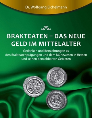 Brakteaten - Das neue Geld im Mittelalter - Dr. Wolfgang Eichelmann