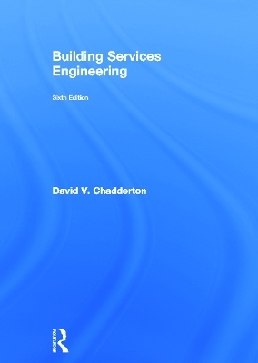 Building Services Engineering - David V. Chadderton