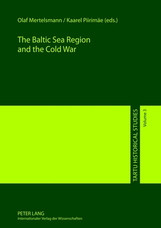 The Baltic Sea Region and the Cold War (Tartu Historical Studies, Band 3)