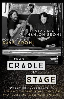 From Cradle to Stage - Virginia Hanlon Grohl