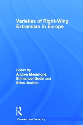 Varieties of Right-Wing Extremism in Europe - Andrea Mammone; Emmanuel Godin; Brian Jenkins