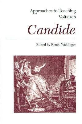 Approaches to Teaching Voltaire's Candide - Renée Waldinger