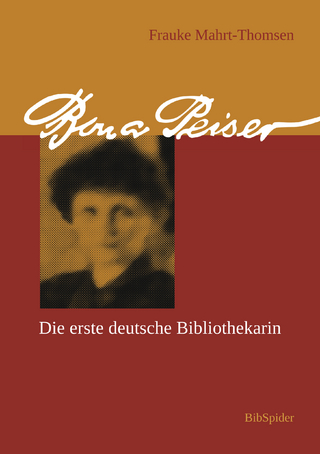Bona Peiser - Die erste deutsche Bibliothekarin - Frauke Mahrt-Thomsen