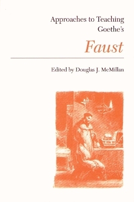 Approaches to Teaching Goethe's Faust - Douglas J. McMillan