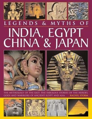 Legends & Myths of India, Egypt, China & Japan - Rachel Storm