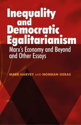 Inequality and Democratic Egalitarianism - Mark Harvey, Norman Geras