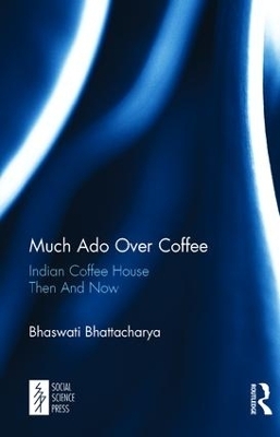 Much Ado Over Coffee - Bhaswati Bhattacharya