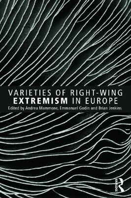 Varieties of Right-Wing Extremism in Europe - Andrea Mammone; Emmanuel Godin; Brian Jenkins