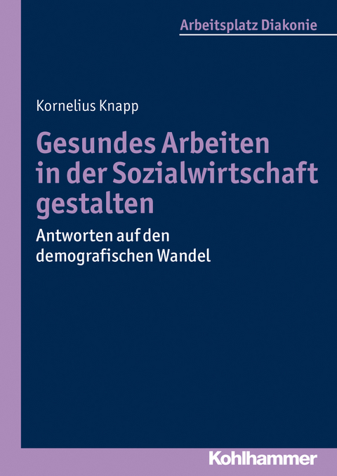 Gesundes Arbeiten in der Sozialwirtschaft gestalten - Kornelius Knapp