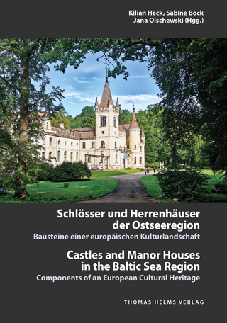 Schlösser und Herrenhäuser der Ostseeregion | Castles and Manor Houses in the Baltic Sea Region - Kilian Heck; Sabine Bock; Jana Olschewski