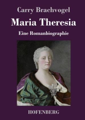 Maria Theresia - Carry Brachvogel