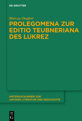 Prolegomena zur Editio Teubneriana des Lukrez - Marcus Deufert