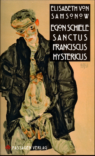 Egon Schiele Sanctus Franciscus Hystericus - Elisabeth von Samsonow