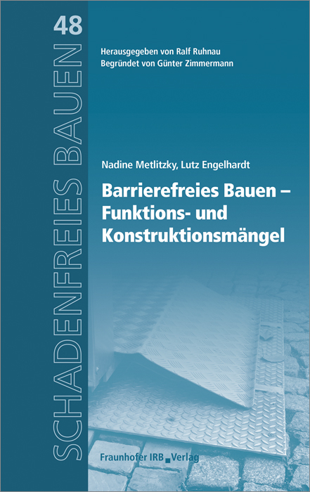 Barrierefreies Bauen - Funktions- und Konstruktionsmängel - Nadine Metlitzky, Lutz Engelhardt