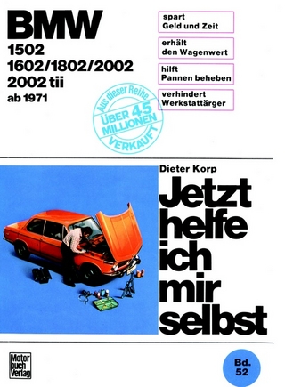 BMW 1502/1602/1802/2002/2002 tii ab 1971 - Dieter Korp