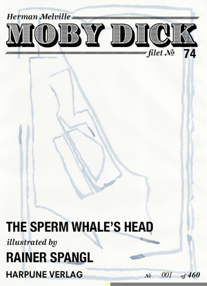 Moby Dick Filet No 74 - The Sperm Whales Head - illustrated by Rainer Spangl - Herman Melville