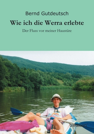 Wie ich die Werra erlebte - Bernd Gutdeutsch