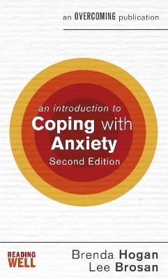 An Introduction to Coping with Anxiety, 2nd Edition - Brenda Hogan, Leonora Brosan