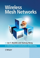 Wireless Mesh Networks -  Ian F. Akyildiz,  Xudong Wang