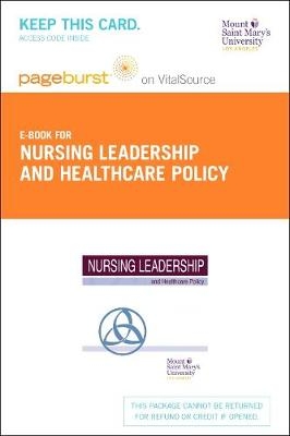Nursing Leadership and Healthcare Policy - Pageburst E-Book on Vitalsource (Retail Access Card) -  Mount Saint Mary's University