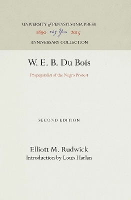 W. E. B. Du Bois - Elliott M. Rudwick