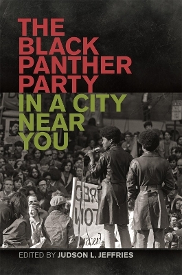 The Black Panther Party in a City Near You - Judson L. Jeffries