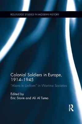 Colonial Soldiers in Europe, 1914-1945 - Eric Storm; Ali al Tuma