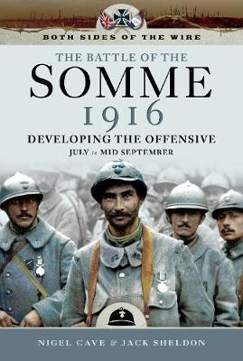 The Battle of the Somme 1916 - Nigel Cave; Jack Sheldon