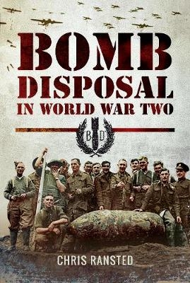 Bomb Disposal in WWII - Chris Ransted