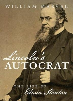 Lincoln's Autocrat - William Marvel