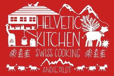 Helvetic Kitchen - Andie Pilot