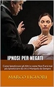 IPNOSI per Negati - Marco Liguori