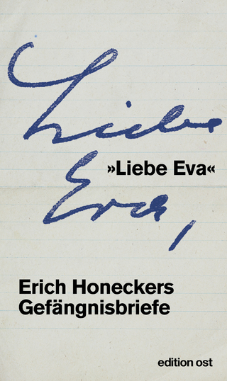 »Liebe Eva« - Erich Honecker; Eva Ruppert
