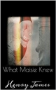 What Maisie Knew - Henry James