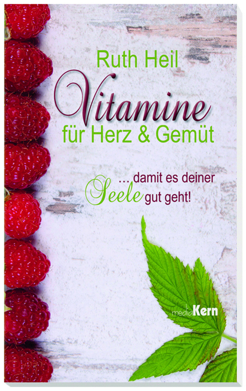 Vitamine für Herz und Gemüt - Ruth Heil