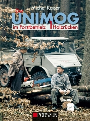 Der Unimog im Forstbetrieb - Michel Kaiser