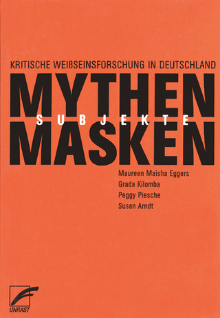 Mythen, Maske und Subjekte - Maisha Eggers; Grada Kilomba; Peggy Pesche
