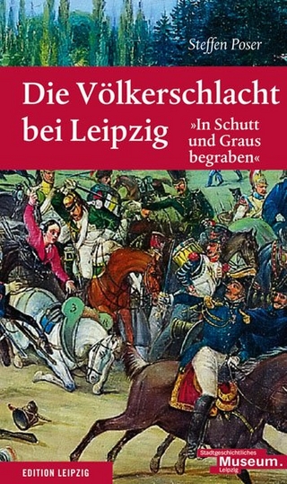 Die Völkerschlacht bei Leipzig - Steffen Poser