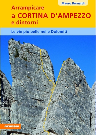 Arrampicare a Cortina d'Ampezzo e dintorni - Mauro Bernardi