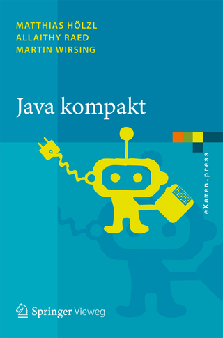 Java kompakt - Matthias Hölzl; Allaithy Raed; Martin Wirsing