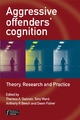 Aggressive Offenders' Cognition, - Theresa A. Gannon;  Tony Ward;  Anthony R. Beech;  Dawn Fisher