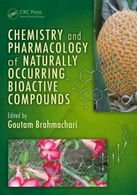 Chemistry and Pharmacology of Naturally Occurring Bioactive Compounds - Goutam Brahmachari